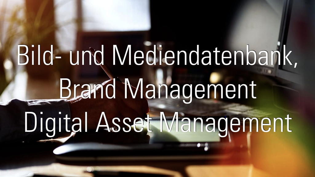 Bilddatenbank, Medienbank, Brand Management, DAM